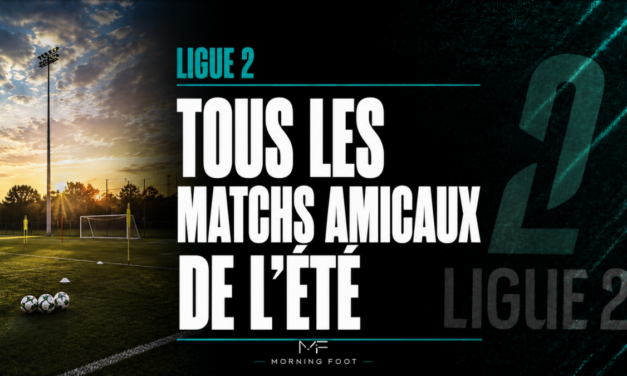 Ligue 2 : voici le calendrier complet des préparations estivales de tous les clubs