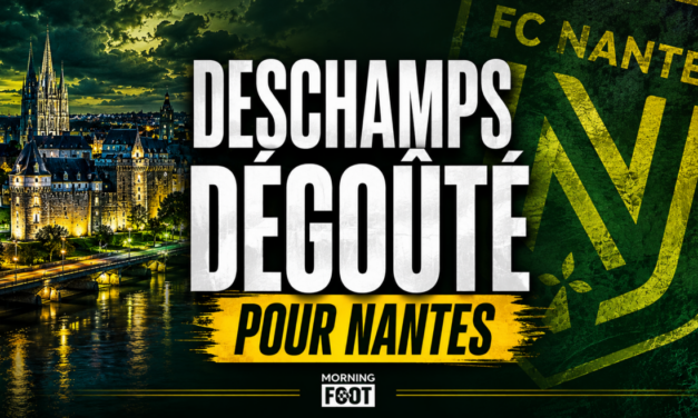FC Nantes : Didier Deschamps dégouté pour les Canaries