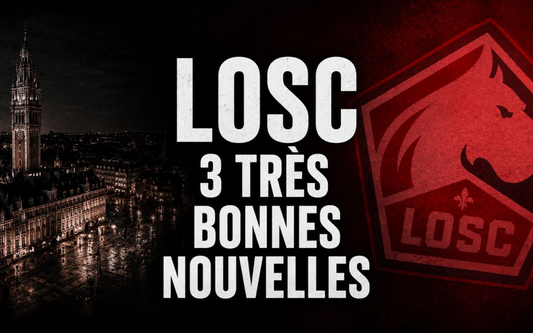 LOSC : Trois très bonnes nouvelles tombent à Lille