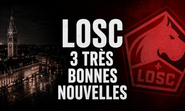 LOSC : Trois très bonnes nouvelles tombent à Lille