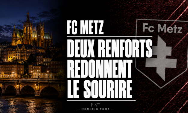 FC Metz : Le mercato s’emballe, on s&rsquo;en frotte les mains par avance