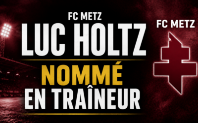 Le FC Metz officialise l&rsquo;arrivée de Luc Holtz et tente de se justifier