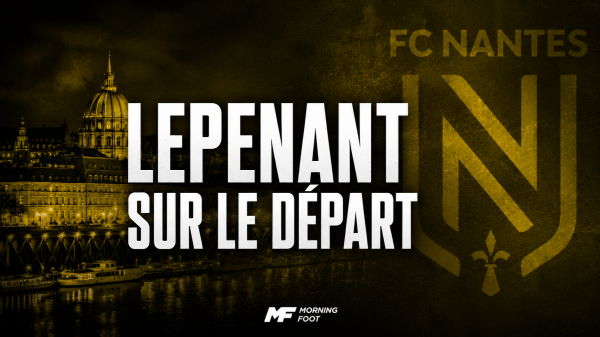 FC Nantes Lepenant sur le départ FC Nantes Lepenant sur le départ