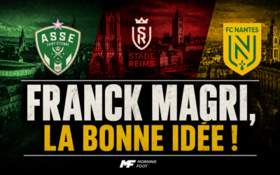 Pour l’ASSE, Nantes ou Stade de Reims, Franck Magri est la bonne idée