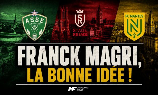 Pour l&rsquo;ASSE, Nantes ou Stade de Reims, Franck Magri est la bonne idée
