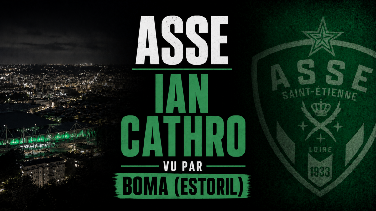ASSE Ian Cathro Vu par Boma (Estoril) ASSE Ian Cathro Vu par Boma (Estoril)