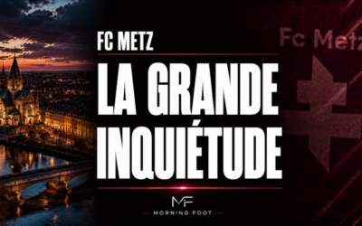 FC Metz : Une immense inquiétude se présente pour les Grenats