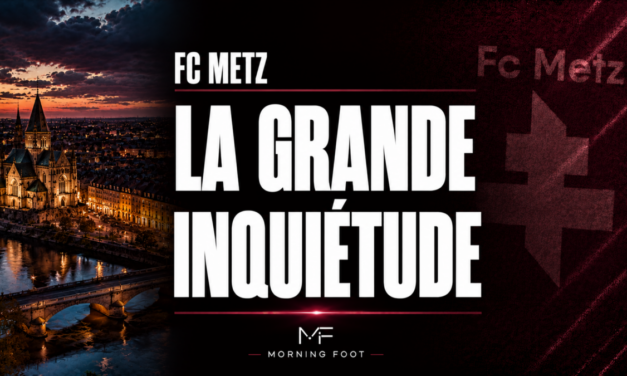 FC Metz : Une immense inquiétude se présente pour les Grenats