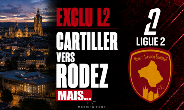 Exclu Ligue 2 : Cartiller vers Rodez mais Rouen crie au scandale