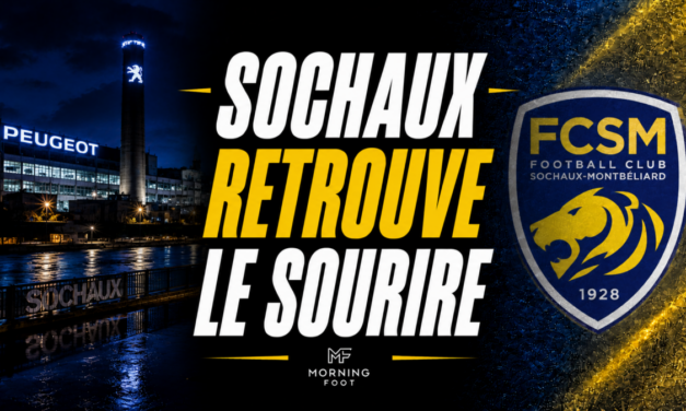 Mercato L2 : Sochaux (FCSM) retrouve le sourire et frappe fort