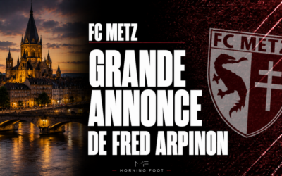 FC Metz : La grande annonce mercato de Fredéric Arpinon