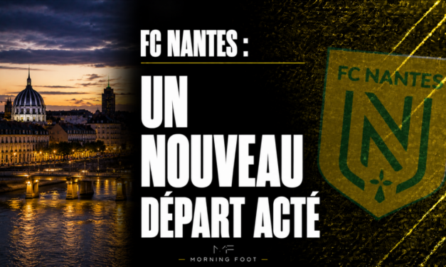 FC Nantes : Un nouveau départ acté pour les Canaris