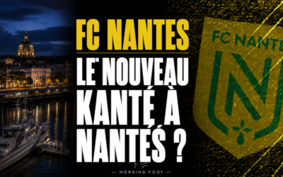 Mercato FCN : Le FC Nantes signe le « N&rsquo;Golo Kanté de la Ligue 2 »