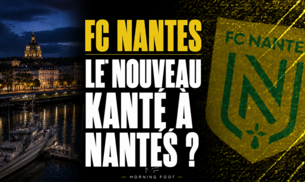 Mercato FCN : Le FC Nantes signe le « N&rsquo;Golo Kanté de la Ligue 2 »