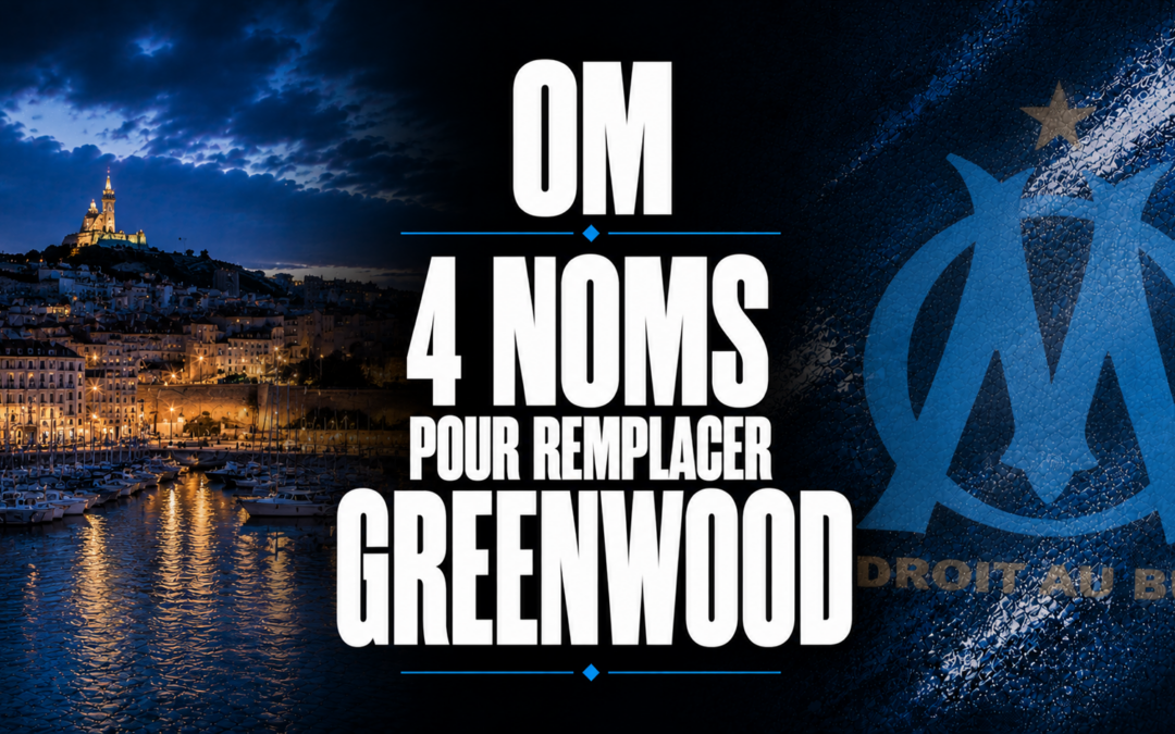 Mercato OM : Greenwood à Fenerbahçe, 4 noms pour le remplacer