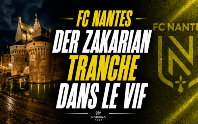 FC Nantes : Michel Der Zakarian tranche déjà dans le vif
