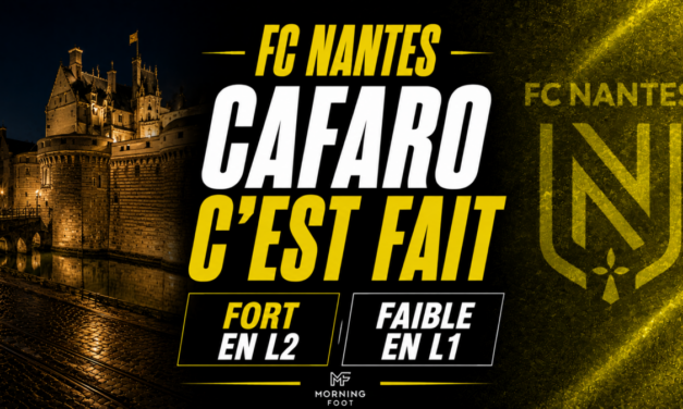 FC Nantes : Cafaro signe, l&rsquo;expert des montées débarque mais…