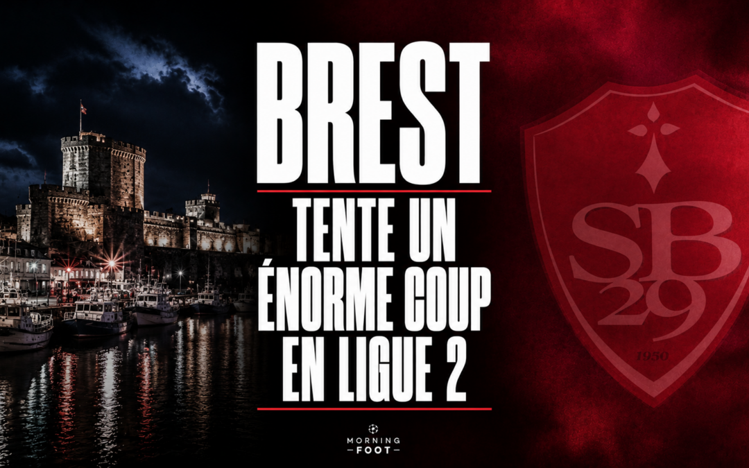 Mercato : Brest tente un énorme coup en Ligue 2