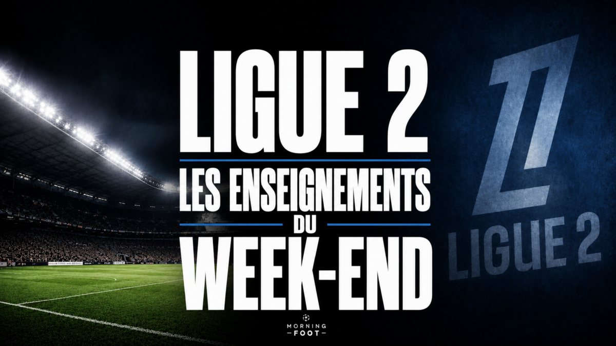 Ligue 2 Les enseignements du Week-End