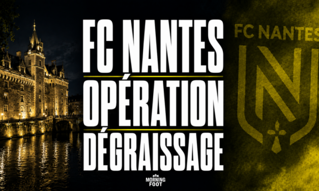 FC Nantes : 3 départs se confirment, le FCN accélère son mercato