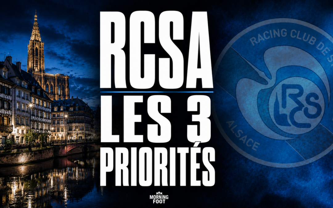 RCSA – Mercato : Les 3 priorités de Strasbourg avant le 15 août