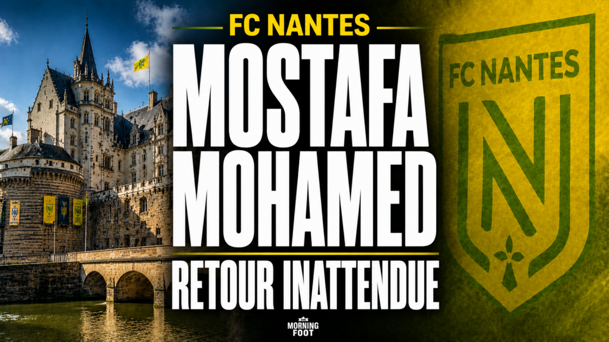 FC Nantes Mostafa Mohamed Retour inattendue FC Nantes Mostafa Mohamed Retour inattendue