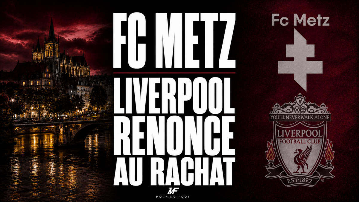 FC Metz Liverpool renonce au rachat