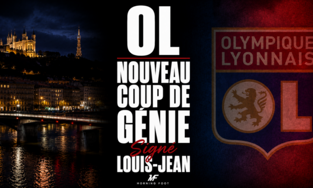 Mercato OL : Encore un coup de génie de Matthieu Louis-Jean