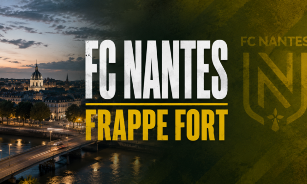 Ligue 2 : Le FC Nantes frappe fort et boucle une top recrue !