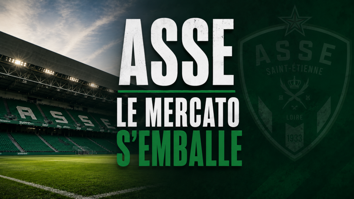 ASSE Le mercato s’emballe ASSE Le mercato s'emballe