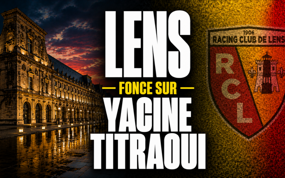 Mercato RCL : Lens fonce sur Yacine Titraoui, de quoi faire saliver