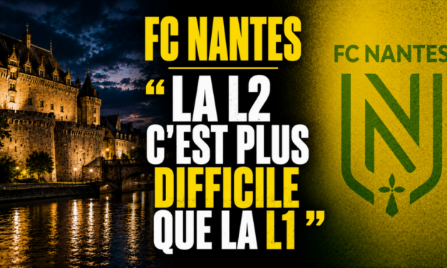 FC Nantes : « La Ligue 2 c&rsquo;est plus difficile que la Ligue 1 »