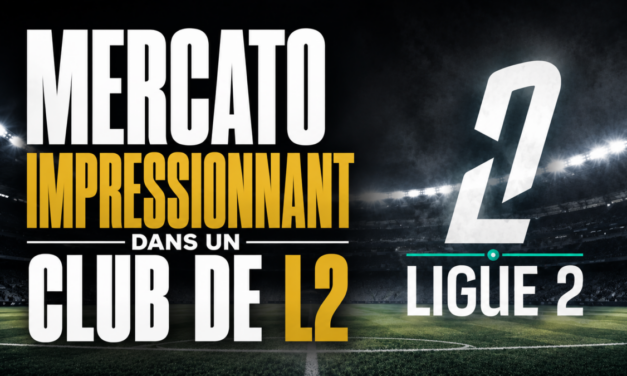 Ligue 2 : Ce club réalise un mercato impressionnant en un temps record