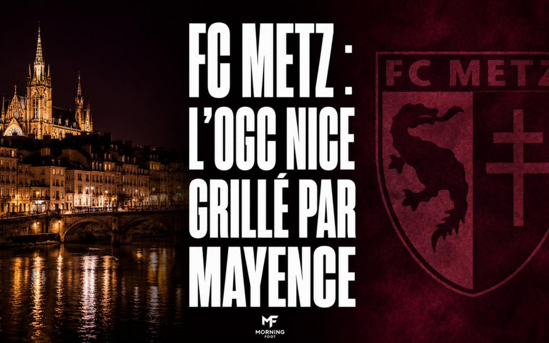 FC Metz : L’OGC Nice grillé par Mayence pour Gauthier Hein