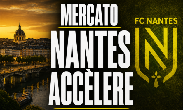 Mercato FCN : Le FC Nantes accélère et va règler un problème majeur