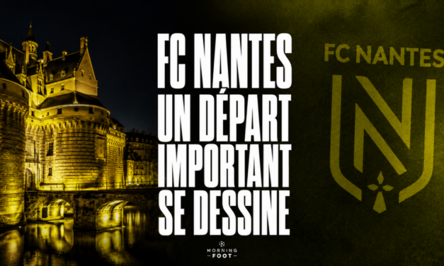 Fc Nantes : Un départ important se dessine au FCN – Mercato