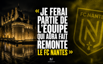 « Je ferai partie de l&rsquo;équipe qui aura fait remonter le FC Nantes »