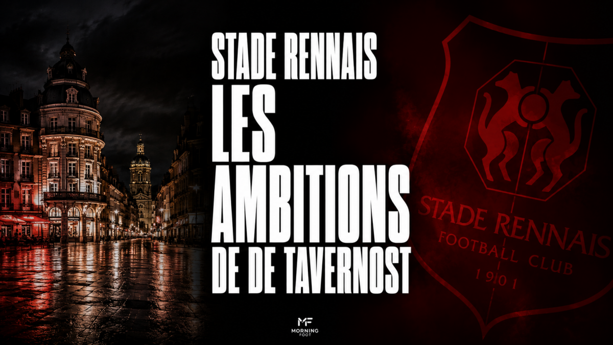 Stade Rennais Les ambitions de De Tavernost Stade Rennais Les ambitions de De Tavernost