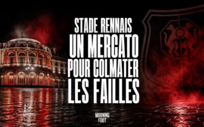 Stade Rennais : Des failles identifiées, un mercato pour viser haut