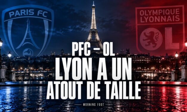 PFC – OL : Lyon grand favori grâce à un atout de taille