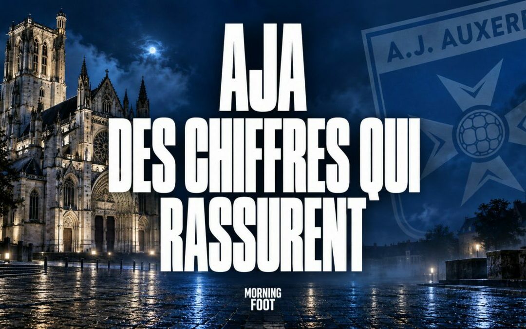 AJA : De nouveaux chiffres qui rassurent tout le monde