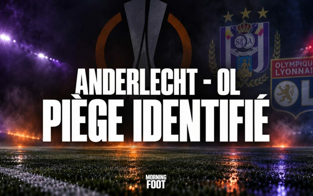 Anderlecht – OL : Piège identifié, Lyon et Fonseca prévenus