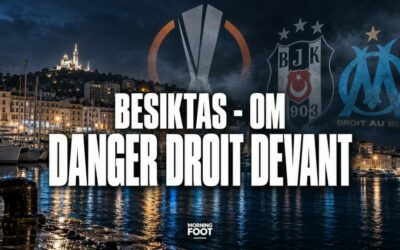 Beşiktaş–OM : Attention, danger droit devant pour Marseille