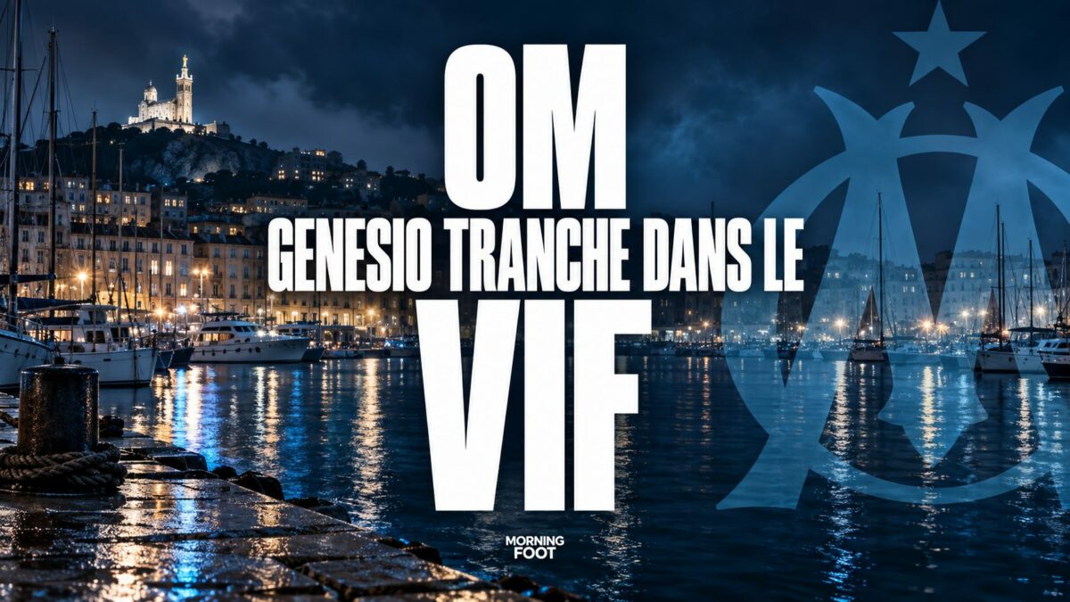OM Genesio tranche dans le vif OM Genesio tranche dans le vif