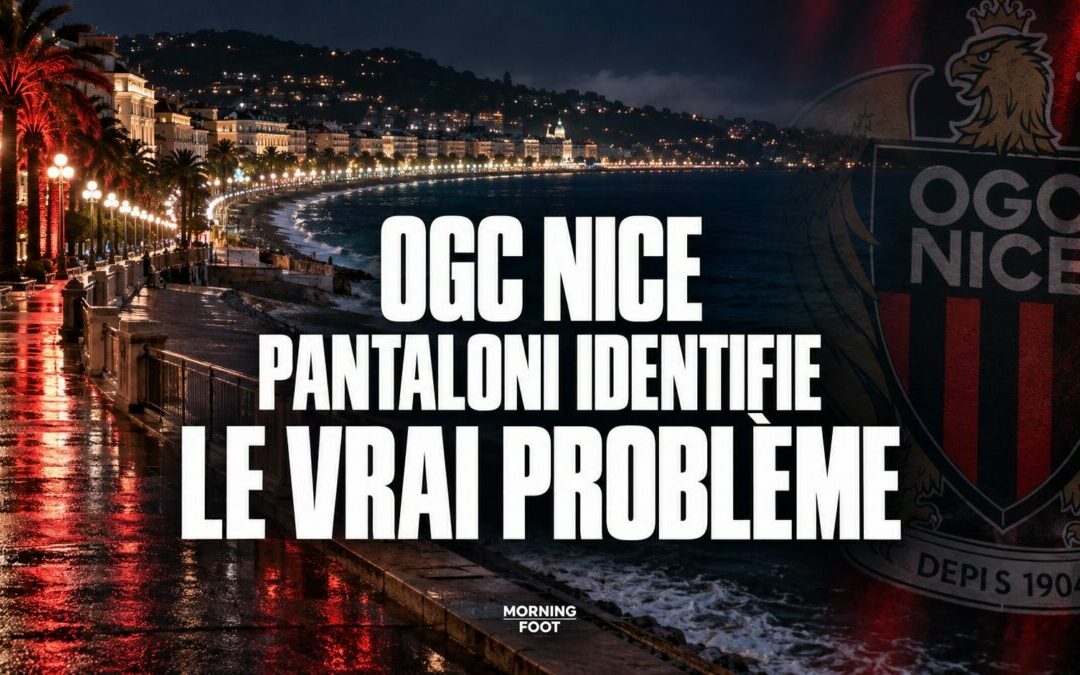 OGC Nice : Pantaloni identifie les deux maux qui plombent son équipe