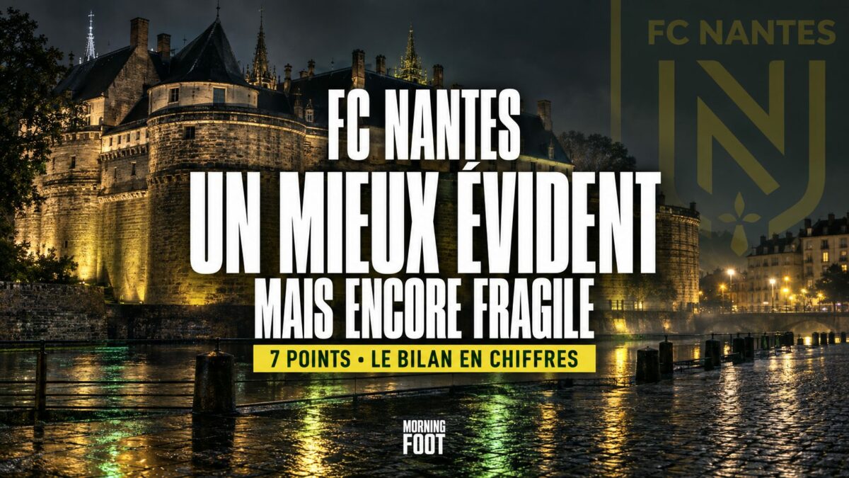 FC NANTES UN MIEUX ÉVIDENT MAIS ENCORE FRAGILE