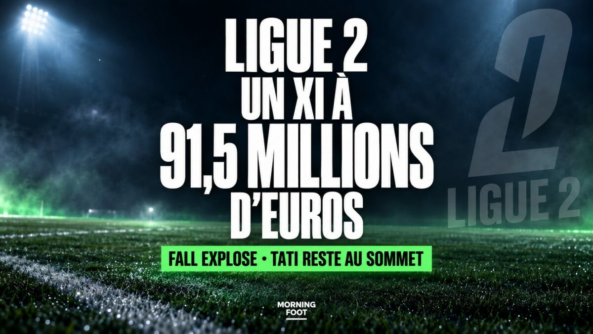 Ligue 2 Accroche : UN XI À 91,5 MILLIONS D’EUROS ASSE Ligue 2 Accroche : UN XI À 91,5 MILLIONS D’EUROS ASSE